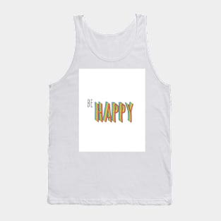 Copy of  be happy Tank Top